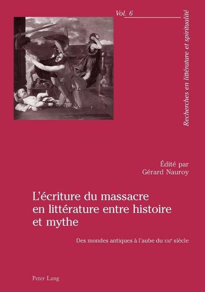 L’écriture du massacre en littérature entre histoire et mythe