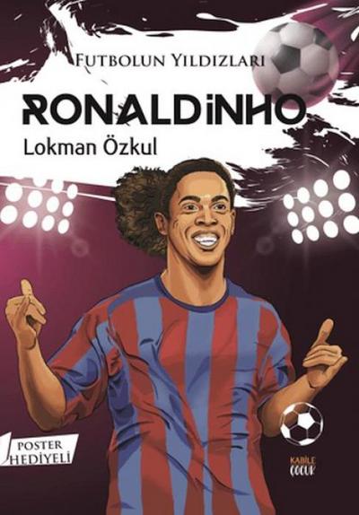 Futbolun Yildizlari Ronaldinho Poster Hediyeli