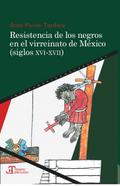 Resistencia de los negros en el virreinato de Méxi