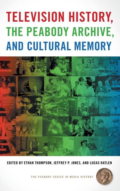 Television History, the Peabody Archive, and Cultural Memory