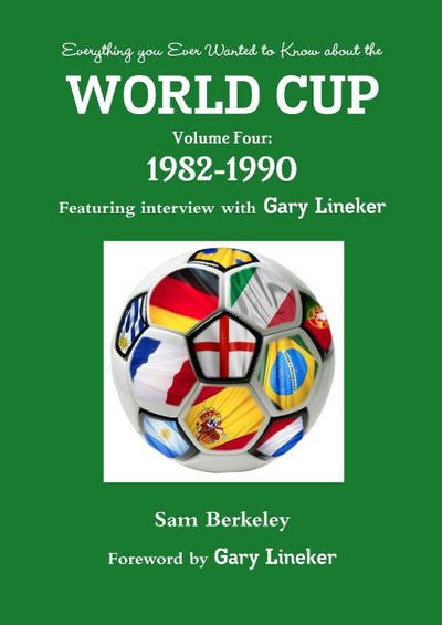 Everything you Ever Wanted to Know about the World Cup Volume Four