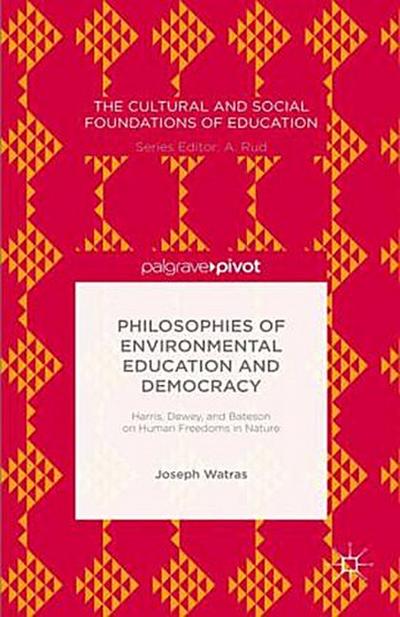 Philosophies of Environmental Education and Democracy