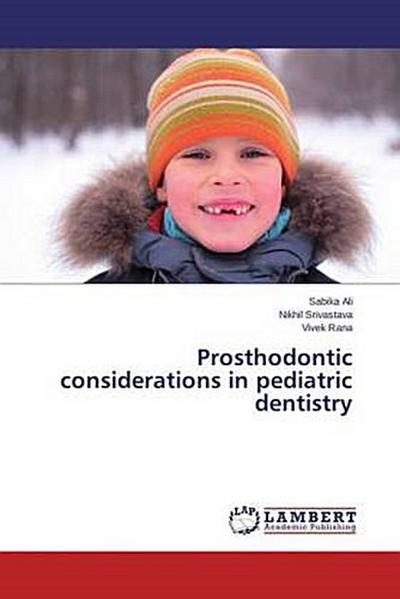 Prosthodontic considerations in pediatric dentistry