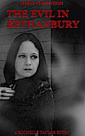The Evil in Bethanbury: A Michelle Taylor Story (Michelle Taylor Stories, #1)