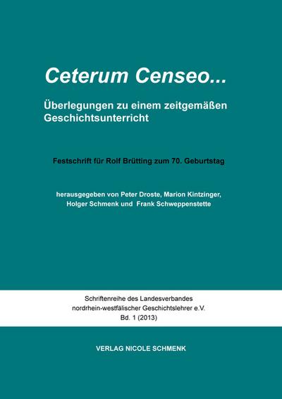 Ceterum censeo... Überlegungen zu einem zeitgemäßen Geschichtsunterricht