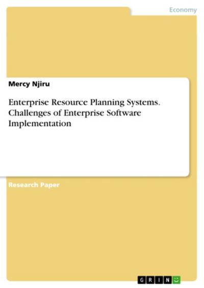 Enterprise Resource Planning Systems. Challenges of Enterprise Software Implementation