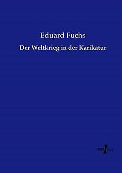 Der Weltkrieg in der Karikatur