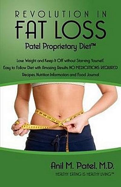 Revolution in Fat loss: Patel Proprietary Diet