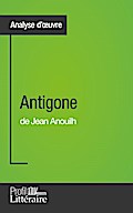 Antigone de Jean Anouilh (Analyse approfondie)