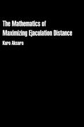 The Mathematics of Maximizing Ejaculation Distance