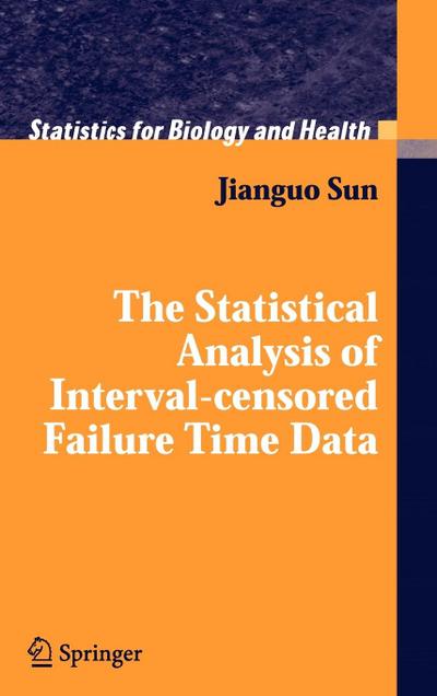 The Statistical Analysis of Interval-Censored Failure Time Data