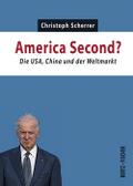 America Second?: Die USA, China und der Weltmarkt (Kapital & Krise)