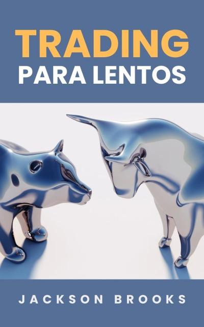 Trading Para Lentos (Trader Experiment, #1)