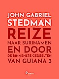Reize naar Surinamen en door de binnenste gedeelte