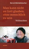Man kann nicht an Gott glauben, ohne menschlich zu
