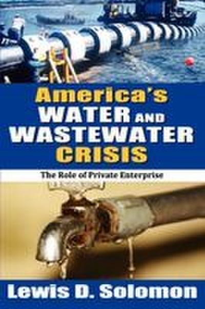America’s Water and Wastewater Crisis