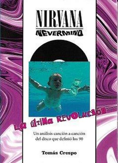 Nirvana : Nevermind : la última revolución