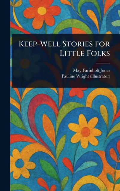Keep-Well Stories for Little Folks
