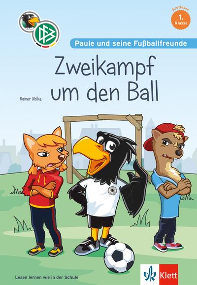 Paule und seine Fußballfreunde - Zweikampf um den Ball: Lesen lernen, 1. Klasse. Mit Fußball-Quiz.