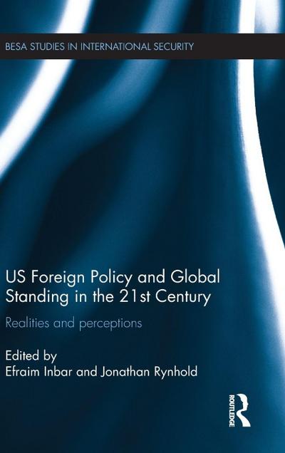 US Foreign Policy and Global Standing in the 21st Century