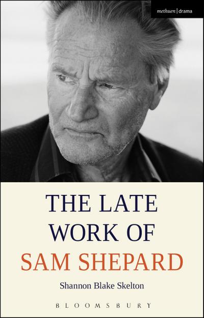 The Late Work of Sam Shepard