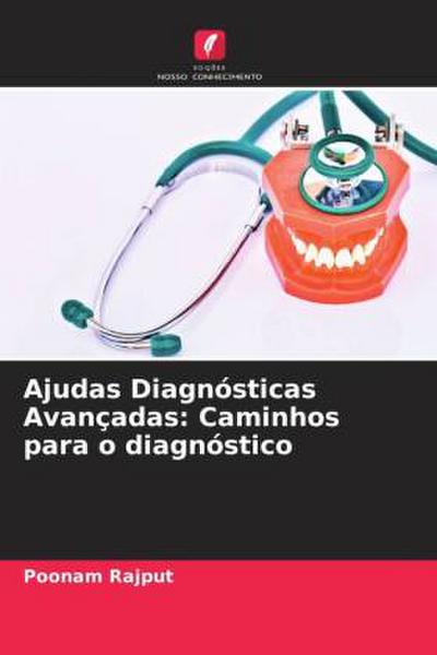 Ajudas Diagnósticas Avançadas: Caminhos para o diagnóstico