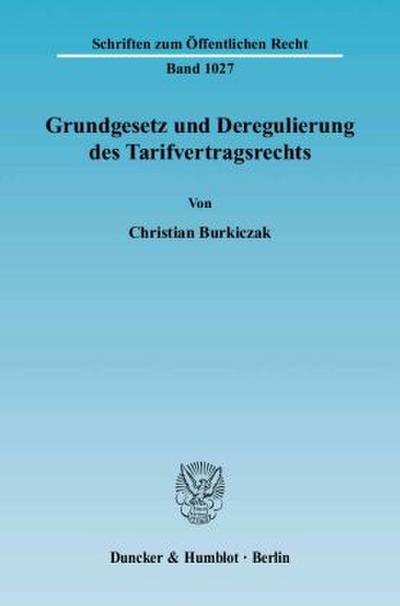 Grundgesetz und Deregulierung des Tarifvertragsrechts