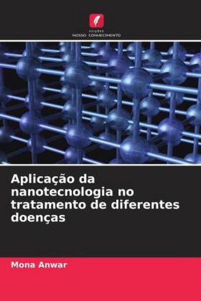 Aplicação da nanotecnologia no tratamento de diferentes doenças