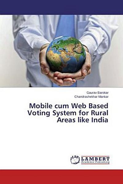 Mobile cum Web Based Voting System for Rural Areas like India