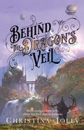 BEHIND THE DRAGON’S VEIL