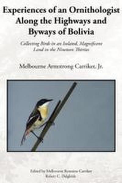 Experiences of an Ornithologist Along the Highways and Byways of Bolivia
