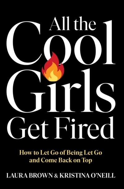 All the Cool Girls Get Fired