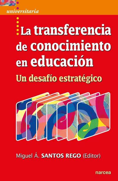 La transferencia de conocimiento en educación : un desafío estratégico