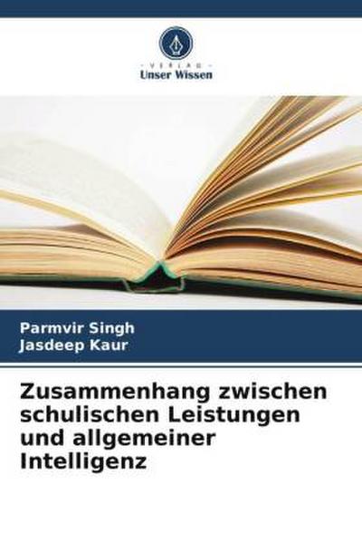 Zusammenhang zwischen schulischen Leistungen und allgemeiner Intelligenz