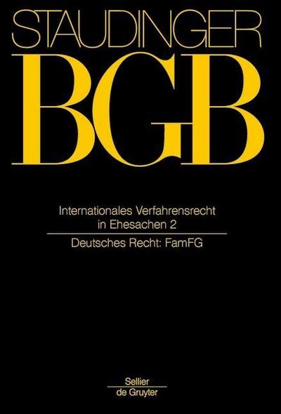 J. von Staudingers Kommentar zum Bürgerlichen Gesetzbuch mit Einführungsgesetz... / Internationales Verfahrensrecht in Ehesachen (IntVerfREhe).Bd.2