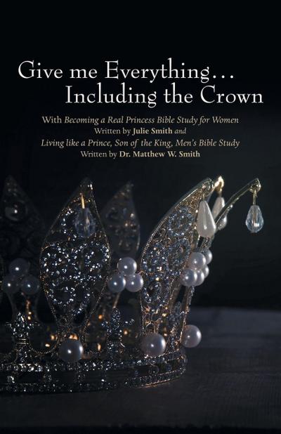 Give me Everything...Including the Crown