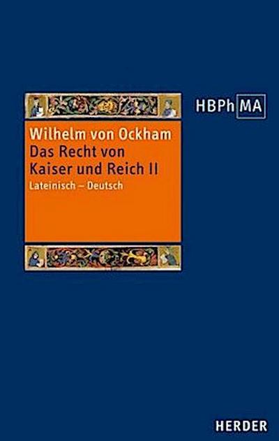 De iuribus Romani imperii. III.2 Dialogus. Das Recht von Kaiser und Reich, III.2 Dialogus