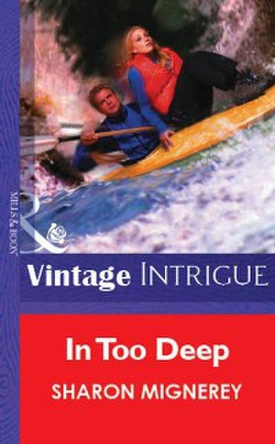 In Too Deep (Mills & Boon Vintage Intrigue)