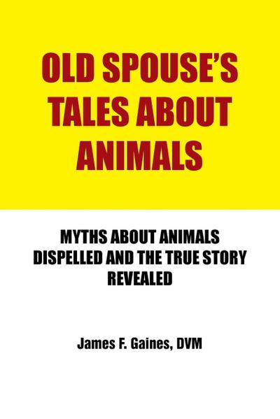 Old Spouse’s Tales about Animals