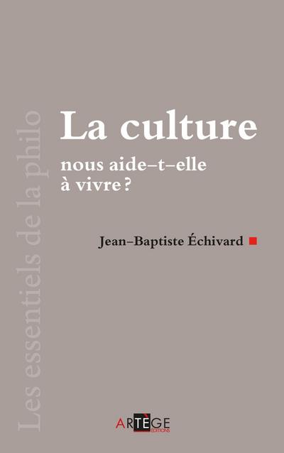 La culture nous aide-t-elle à vivre?