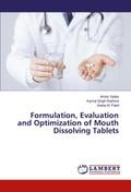 Formulation, Evaluation and Optimization of Mouth Dissolving Tablets