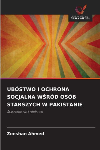 UBÓSTWO I OCHRONA SOCJALNA W¿RÓD OSÓB STARSZYCH W PAKISTANIE