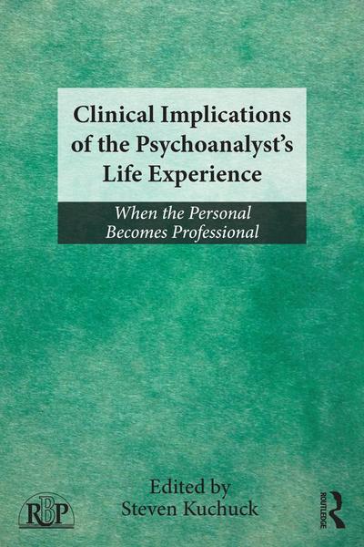 Clinical Implications of the Psychoanalyst’s Life Experience