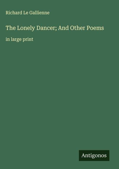 The Lonely Dancer; And Other Poems