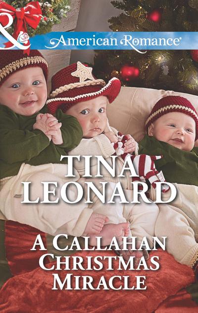 A Callahan Christmas Miracle (Callahan Cowboys, Book 13) (Mills & Boon American Romance)