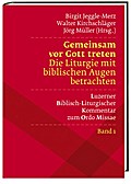 Gemeinsam vor Gott treten - Die Liturgie mit biblischen Augen betrachten