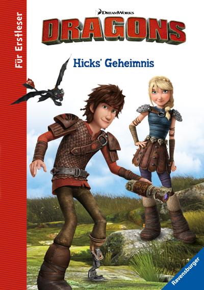 Dreamworks Dragons Hicks’ Geheimnis – Für Erstleser; Ill. v. DreamWorks Animation L.L.C.; Deutsch; durchg. farb. IIl. u. Text