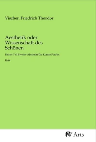 Aesthetik oder Wissenschaft des Schönen