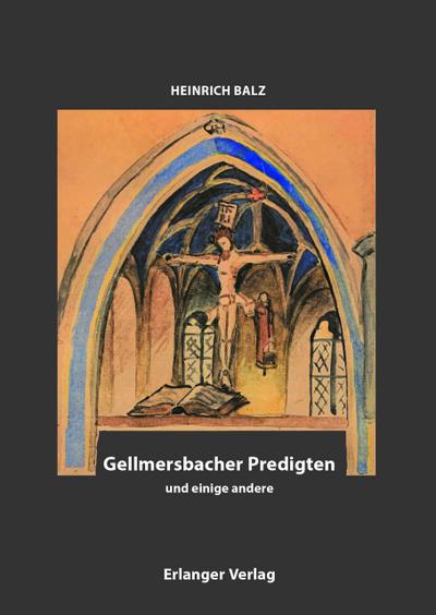 Gellmersbacher Predigten und einige andere (Erlanger Monographien aus Mission und Ökumene)