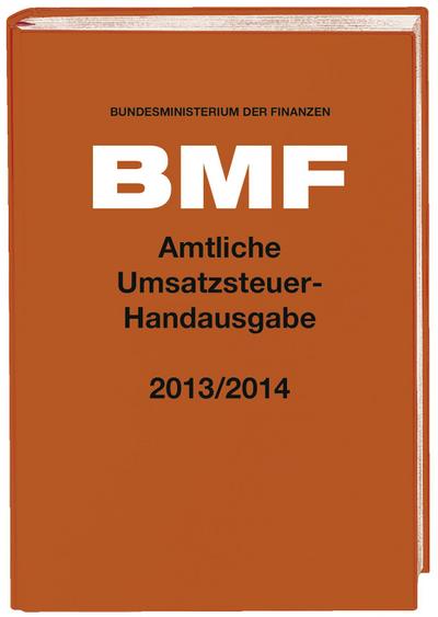 Amtliche Umsatzsteuer-Handausgabe 2013/2014 (Amtliche Handausgaben des BMF)
